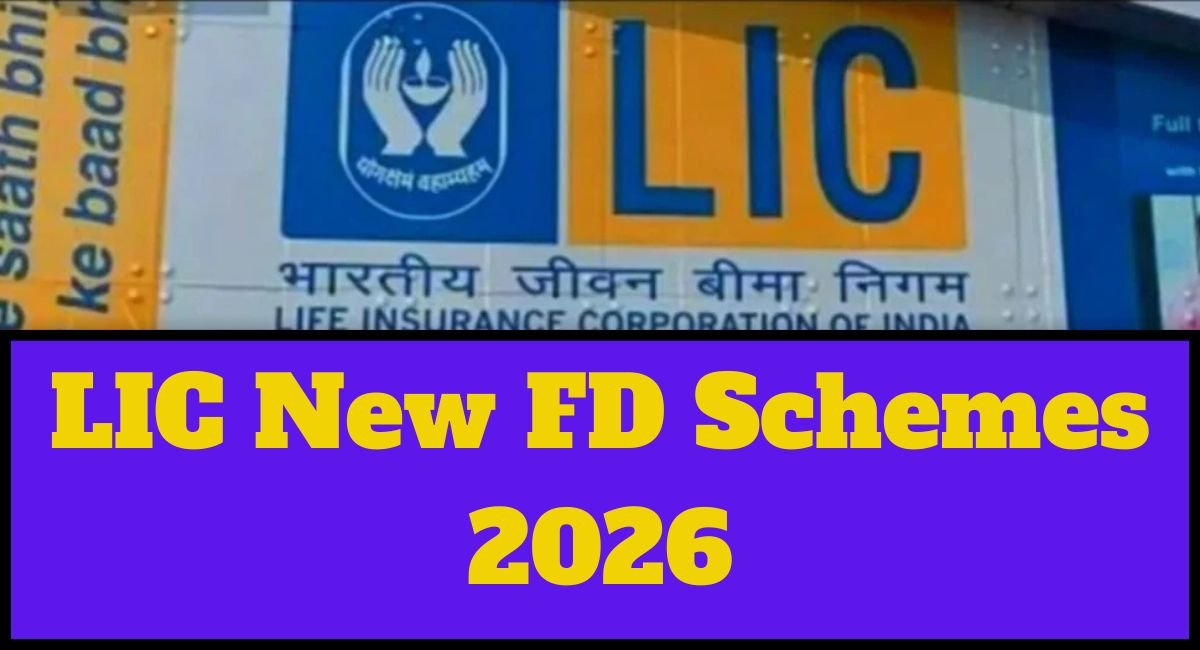 LIC New FD Schemes 2026