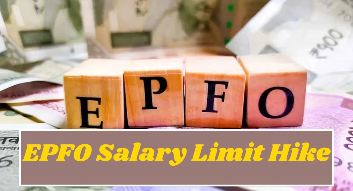 EPFO Salary Limit Hike